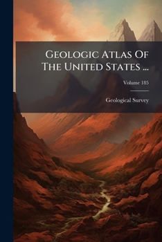Paperback Geologic Atlas Of The United States ...; Volume 185 Book