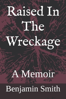 Paperback Raised In The Wreckage: A Memoir Book