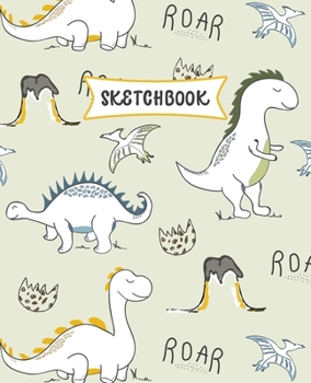 Paperback Sketchbook: Dinosaurs Sketch Book for Kids - Practice Drawing and Doodling - Sketching Book for Toddlers & Tweens Book