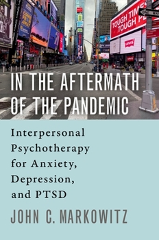 Paperback In the Aftermath of the Pandemic: Interpersonal Psychotherapy for Anxiety, Depression, and Ptsd Book