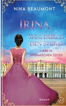 Paperback Irina, Weg durch den Sturm [German] Book