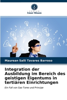 Paperback Integration der Ausbildung im Bereich des geistigen Eigentums in tertiären Einrichtungen [German] Book
