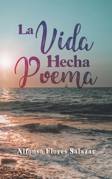 Paperback La Vida Hecha Poema [Spanish] Book