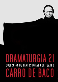 Paperback Dramaturgia 21: Colección de textos de teatro breve Carro de Baco [Spanish] Book