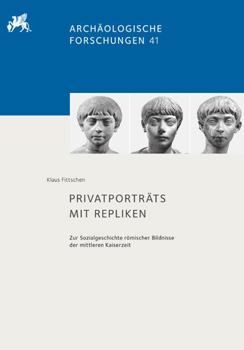 Hardcover Privatportrats Mit Repliken: Zur Sozialgeschichte Romischer Bildnisse Der Mittleren Kaiserzeit [German] Book