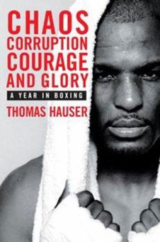 Paperback Chaos, Corruption, Courage and Glory: A Year in Boxing Book