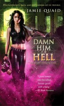 Damn Him to Hell - Book #2 of the Saturn's Daughter