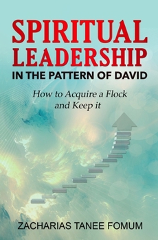Paperback Spiritual Leadership in The Pattern of David: How to Acquire a Flock And Keep it Book