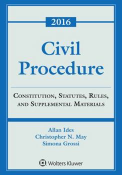 Paperback Civil Procedure: Constitution, Statutes, Rules and Supplemental Materials, 2016 Edition Book