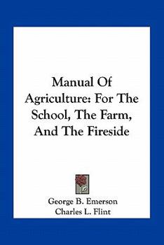 Paperback Manual Of Agriculture: For The School, The Farm, And The Fireside Book