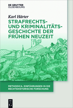 Hardcover Strafrechts- und Kriminalitätsgeschichte der Frühen Neuzeit [German] Book