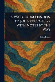 Paperback A Walk From London to John O'Groat's / With Notes by the Way Book