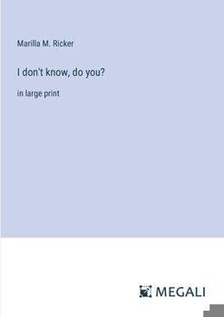 Paperback I don't know, do you?: in large print Book