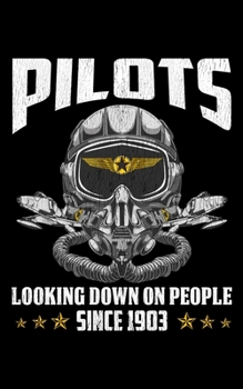 Pilots Looking Down On People Since 1903: Pilots, Looking Down On People Since 1903 Joke 2020 Pocket Sized Weekly Planner & Gratitude Journal (53 ... - Small Fit For Purses, Backpacks & Pockets