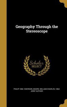 Hardcover Geography Through the Stereoscope Book