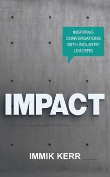 Paperback Impact: Inspiring Conversations with Industry Leaders Book