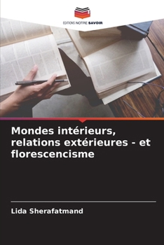 Paperback Mondes intérieurs, relations extérieures - et florescencisme [French] Book