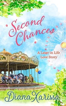 Second Chances (A Later in Life Love Story) - Book #1 of the A Later in Life Love Story