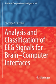 Paperback Analysis and Classification of Eeg Signals for Brain-Computer Interfaces Book