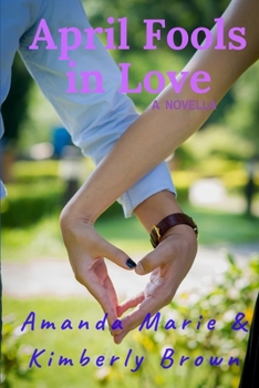 Paperback April Fools in Love: A Novella Book