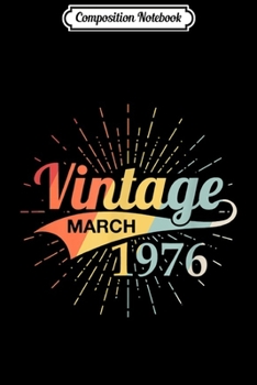 Composition Notebook: Vintage March 1976 Birthday Retro 43rd Birthday  Journal/Notebook Blank Lined Ruled 6x9 100 Pages