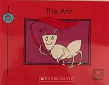 The Ant - Book #9 of the Bob Books First Stories