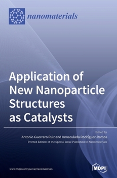 Hardcover Application of New Nanoparticle Structures as Catalysts Book