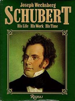 Hardcover Schubert: His life, his work, his time Book