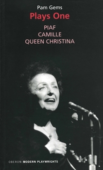 Paperback Pam Gems: Plays One: Piaf; Camille; Queen Christina Book