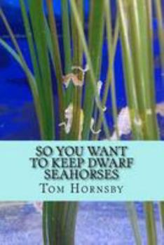 Paperback So you want to keep dwarf seahorses Book
