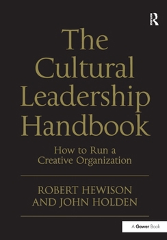Paperback The Cultural Leadership Handbook: How to Run a Creative Organization Book