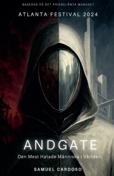 Andgate: Den Mest Hatade Människa i Världen (Swedish Edition)