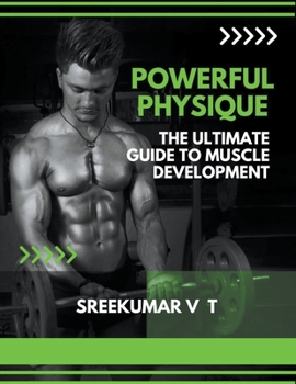 Paperback Powerful Physique: The Ultimate Guide to Muscle Development Book