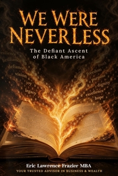 We Were Never Less: The Defiant Ascent of Black America