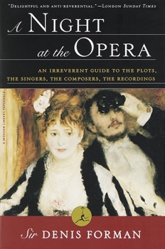 Paperback A Night at the Opera: An Irreverent Guide to the Plots, the Singers, the Composers, the Recordings Book