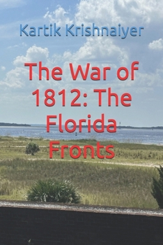 Paperback The War of 1812: The Florida Fronts Book