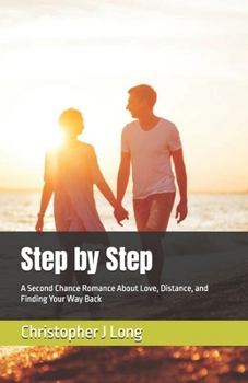 Paperback Step by Step: A Second Chance Romance About Love, Distance, and Finding Your Way Back Book