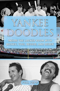 Hardcover Yankee Doodles: Inside the Locker Room with Mickey, Yogi, Reggie, and Derek Book