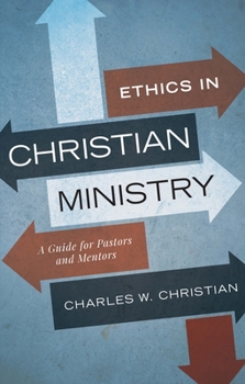 Paperback Ethics in Christian Ministry: A Guide for Pastors and Mentors Book