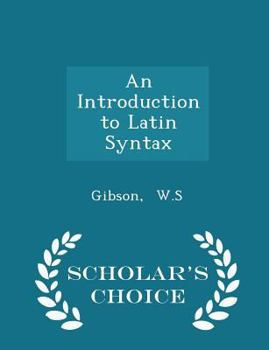 Paperback An Introduction to Latin Syntax - Scholar's Choice Edition Book