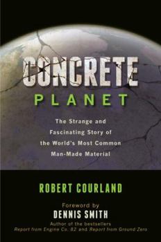Hardcover Concrete Planet: The Strange and Fascinating Story of the World's Most Common Man-Made Material Book