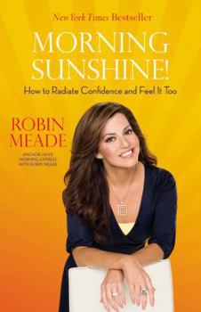 Paperback Morning Sunshine!: How to Radiate Confidence and Feel It Too Book
