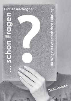 Paperback ... schon Fragen?: Ihr Weg zur Evokatorischen Führung [German] Book