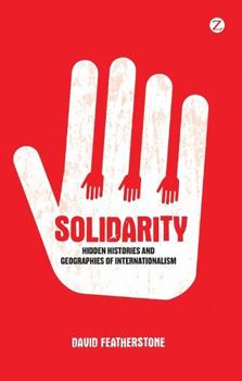 Paperback Solidarity: Hidden Histories and Geographies of Internationalism Book