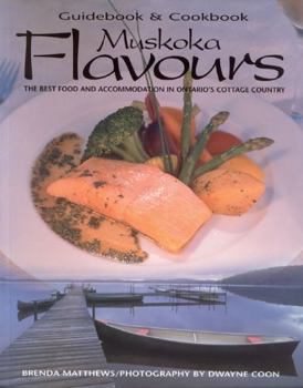Paperback Muskoka Flavours: Guidebook and Cookbook Book
