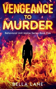 Vengeance To Murder (Behavorial Unit Maine)