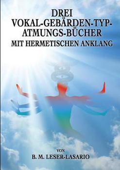 Paperback Drei Vokal-Gebärden-Typ-Atmungs- Bücher mit hermetischen Anklang [German] Book