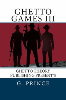 Paperback Ghetto Games III: The ghetto games continue in the deadliest games ever played; a bloody game of revenge! Book