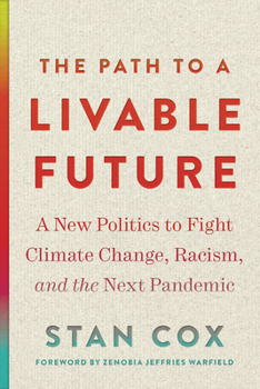 Paperback The Path to a Livable Future: A New Politics to Fight Climate Change, Racism, and the Next Pandemic Book