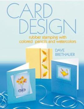 Paperback Card Design: Rubber Stamping with Colored Pencils and Watercolors Book